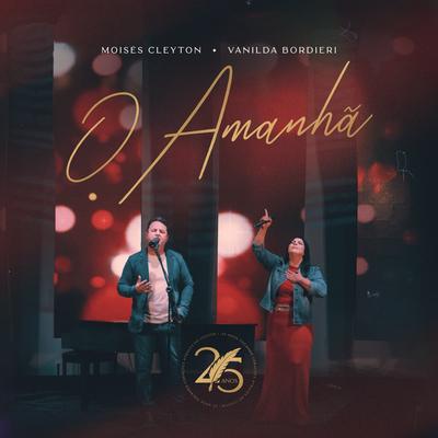 O Amanhã By Moises Cleyton, Vanilda Bordieri's cover