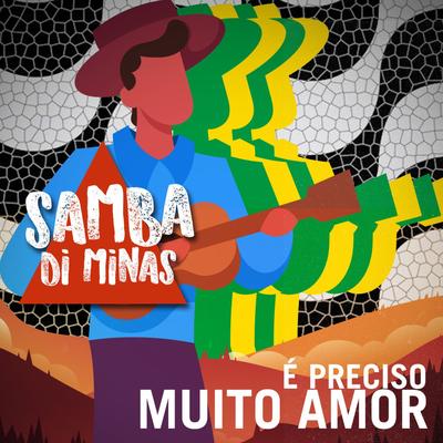 É Preciso Muito Amor By Samba Di Minas's cover