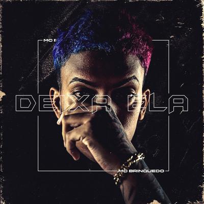 Deixa Ela By Mc Brinquedo's cover