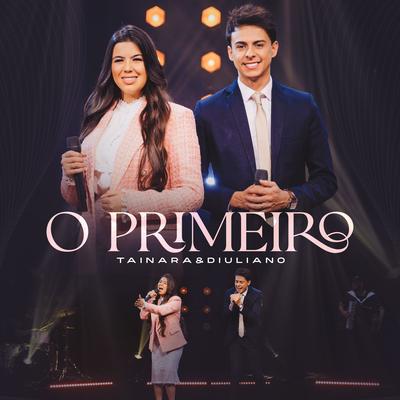 O Primeiro By Tainara e Diuliano's cover