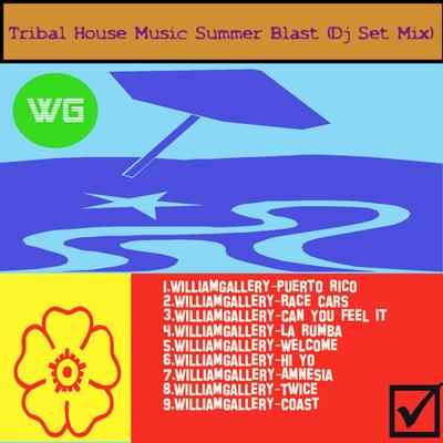 Tribal House Music Summer Blast (Dj Set Mix) (Tribal House Music Summer Blast (Dj Set Mix)) By William Gallery's cover