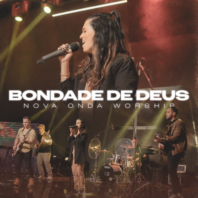 Bondade de Deus (Ao Vivo) By nova onda worship's cover