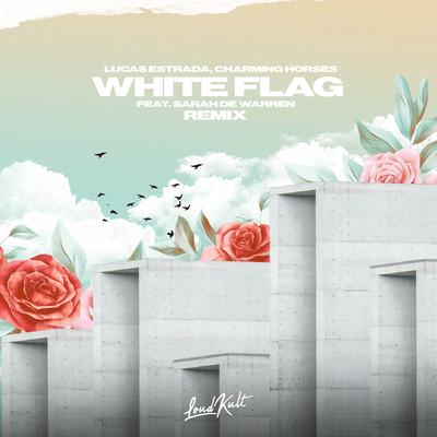 White Flag (nowifi Remix) By Lucas Estrada, Charming Horses, nowifi, Sarah de Warren's cover