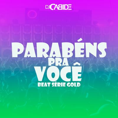 Parabéns pra Você Beat Série Gold By DJ Cabide's cover