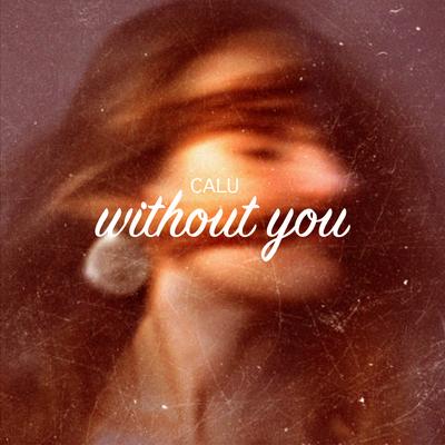 Without You By Calu's cover