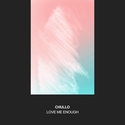 Love Me Enough By Chullo's cover