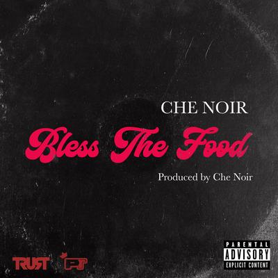 Bless The Food By Che Noir's cover