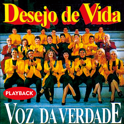 Desejo de Vida (PlayBack) By Voz da Verdade's cover