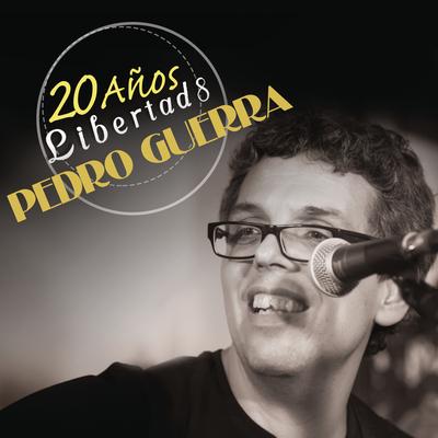 Pedro Guerra 20 Años Libertad 8 (En Directo)'s cover