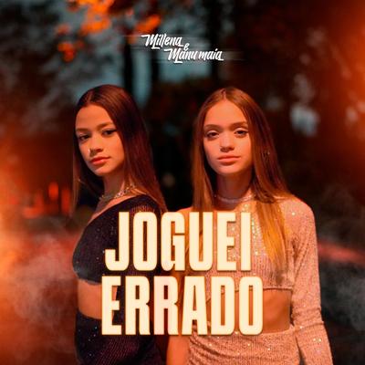 Joguei Errado By Millena e Manu Maia's cover