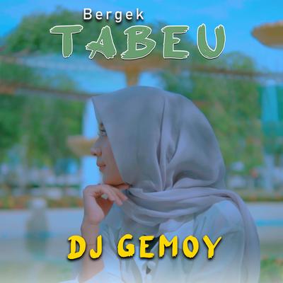 Dj Tabeu  (Remix Santuy) By Bergek, DJ Gemoy's cover