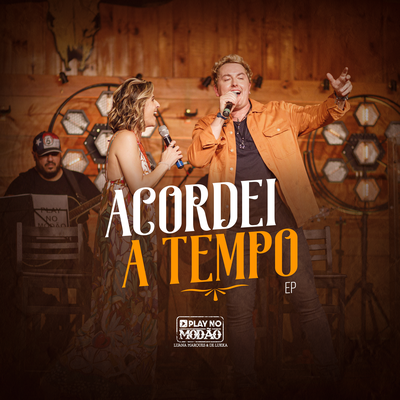 Acordei a Tempo (Ao Vivo) By Play No Modão, Luana Marques & De Lukka's cover
