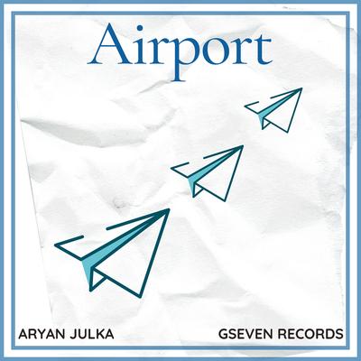 Airport By Aryan Julka's cover