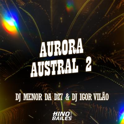 Aurora Austral, Pt. 2 By DJ Menor da DZ7, Igor vilão's cover