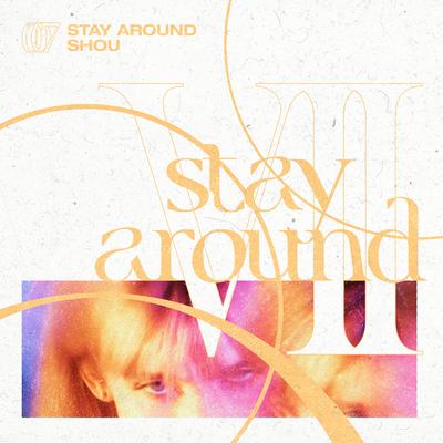 Stay Around By Shou, Komorebi, Idyllic's cover