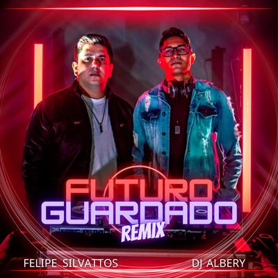 Futuro Guardado (Remix) By DJ Albery, Felipe Silvattos's cover