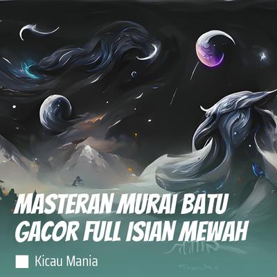 Masteran Murai Batu Gacor Full Isian Mewah's cover