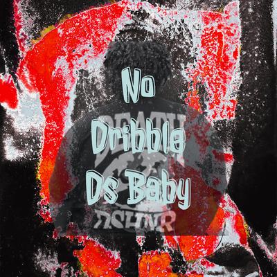 No Dribble By DS Baby's cover