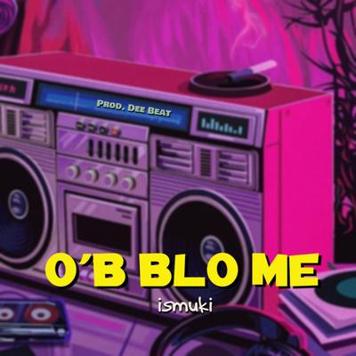 O'b Blo Me's cover