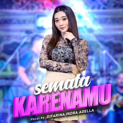 Semata Karenamu By Difarina Indra Adella's cover