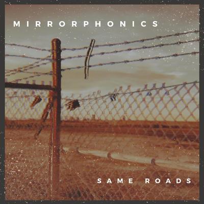 Same Roads By Mirrorphonics's cover