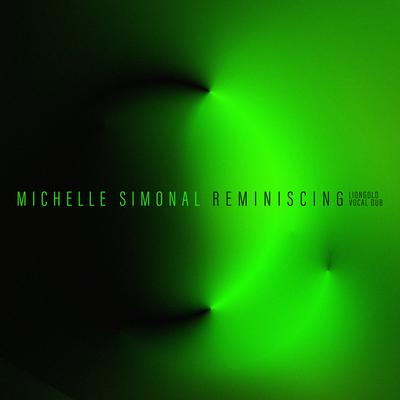 Reminiscing (Liongold Vocal Dub) By Michelle Simonal, Liongold's cover