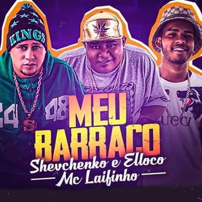 Meu Barraco (feat. Shevchenko e Elloco) (feat. Shevchenko e Elloco)'s cover