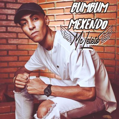 Bumbum Mexendo By Mc Leléto's cover