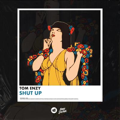 Shut Up By Tom Enzy's cover
