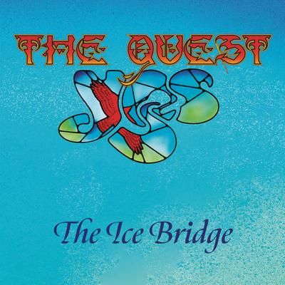 The Ice Bridge By Yes's cover