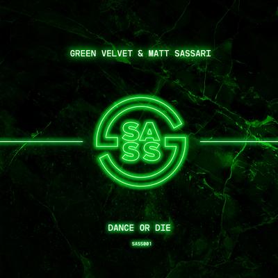 Dance Or Die By Matt Sassari, Green Velvet's cover