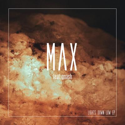 Lights Down Low By MAX, gnash's cover