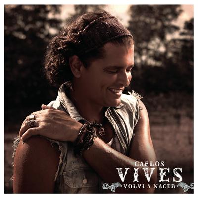 Volví a Nacer (Vallenato Version) By Carlos Vives's cover