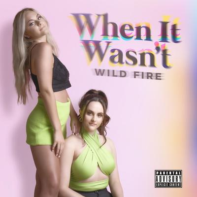 When It Wasn't By Wild Fire's cover