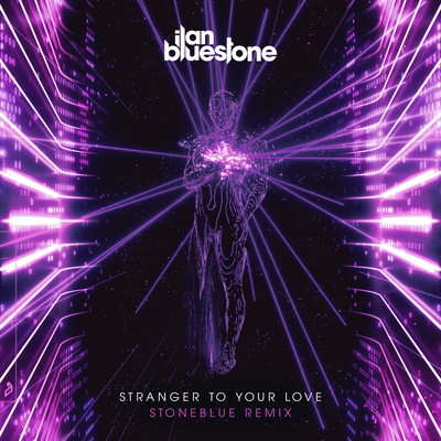 Stranger To Your Love (Stoneblue Remix) By Ilan Bluestone, Ellen Smith's cover