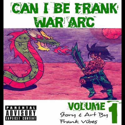 Can I Be Frank Volume 1: War Arc's cover