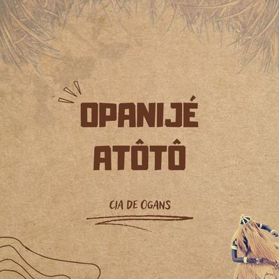 Opanijé, Atôtô By Cia de Ogans's cover