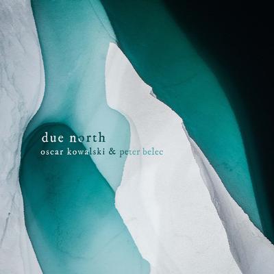 Due North By Oscar Kowalski, Peter Belec's cover