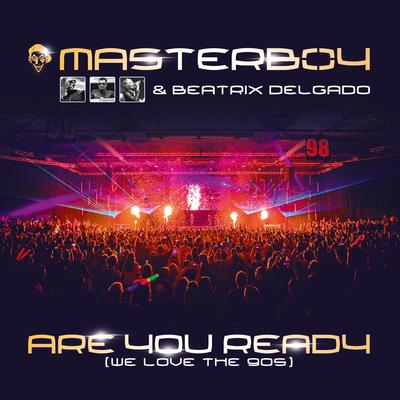 Are You Ready (We Love the 90S) (Empyre One & Enerdizer Remix) By Masterboy, Beatrix Delgado, Empyre One, Enerdizer's cover