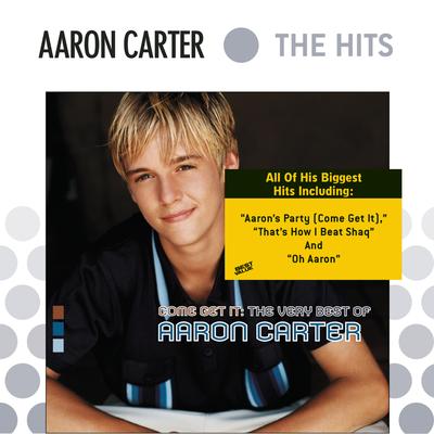 Come Get It: The Very Best Of Aaron Carter's cover