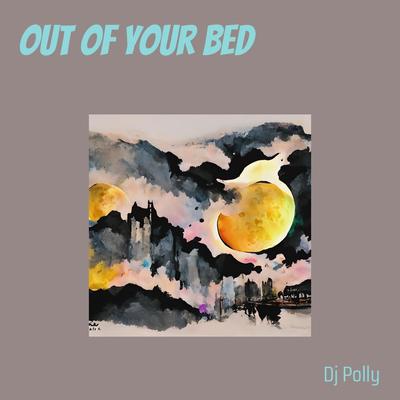 Out of Your Bed's cover