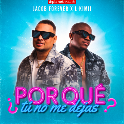 Por Qué Tú No Me Dejas? By Jacob Forever, L Kimii's cover