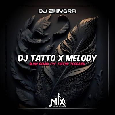 DJ Tatto x Melody's cover