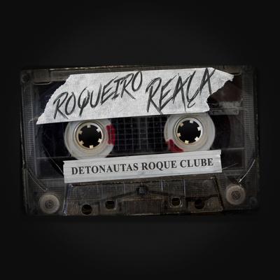 Roqueiro Reaça By Detonautas Roque Clube's cover