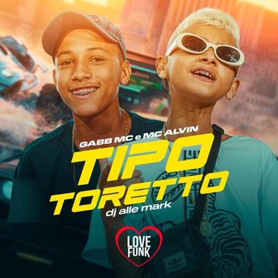 Tipo Toretto By MC Alvin, Gabb MC, DJ Alle Mark's cover