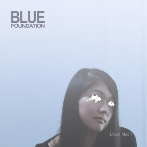 Blue Foundation Official TikTok Music - List of songs and albums by Blue  Foundation
