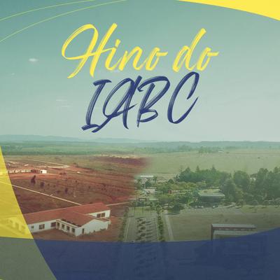 Hino do Iabc By Colégio Adventista IABC's cover