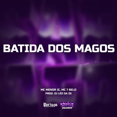 Batida Dos Magos By MC MENOR JC, Mc 7 Belo, DJ LÉO DA ZS's cover