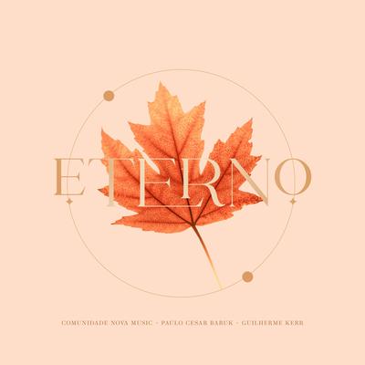Eterno (acapella) By Comunidade Nova Music, Paulo Cesar Baruk, Guilherme Kerr's cover