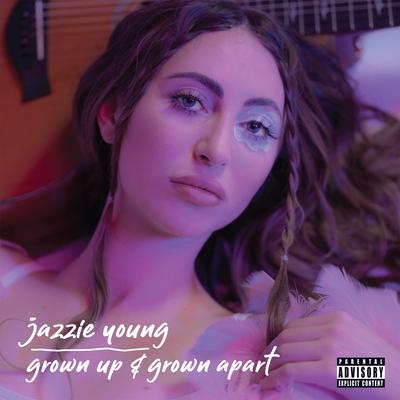 grown up & grown apart By Jazzie Young's cover